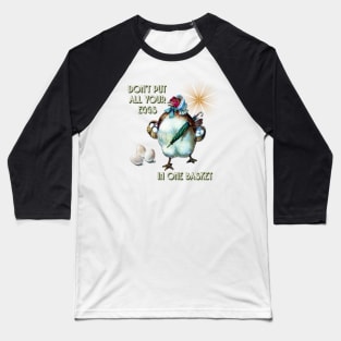 Don't Put All Your Eggs in One Basket Baseball T-Shirt